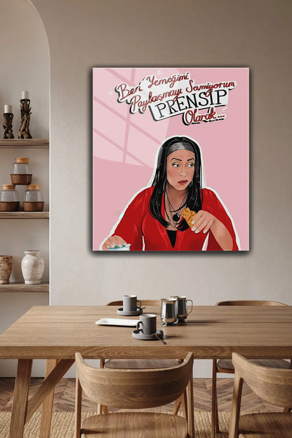 Pembe Şahika Koçarslanlı, Yemeğimi Paylaşmayı Sevmiyorum, 4 mm Temperli Kırılmaz Cam Tablo
